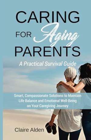 Caring for Aging Parents - A Deep Dive Review