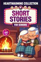 Heartwarming Collection of Short Stories for Seniors: 2 Books in 1: Easy to Read Uplifting Short Stories in Large Print to Stimulate the Memory (Perfect Gift for Seniors Women and Men)