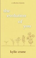 The Evolution of You: A Journey Through Toxic Love, Heartbreak and Finding Yourself Again