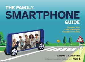 The Family Smartphone Guide: Empower Your Child to Navigate Smartphones Safely - U.S. Ed.