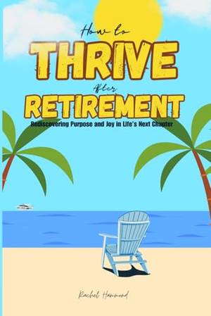 Honest review of How to Thrive After Retirement