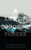 A Life of Opposing Forces