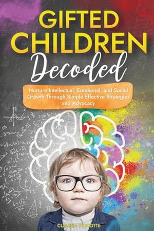 Gifted Children Decoded - A Deep Dive Review