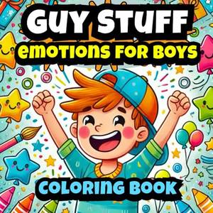 Guy Stuff: Emotions for boys coloring book - A Deep Dive Review