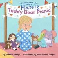 Hazel's Teddy Bear Picnic: Armor of God Series - Book 4 (The Armor of God)