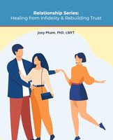 Relationship Series: Healing from Infidelity & Rebuilding Trust