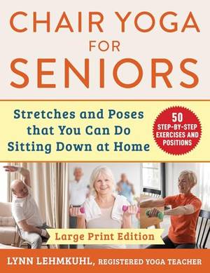 Chair Yoga for Seniors - Large Print Edition - A Deep Dive Review