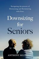 Downsizing for Seniors: Navigating the process of Downsizing and Decluttering with Ease