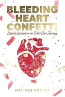 Bleeding Heart Confetti: Lessons Learned in our Foster Care Journey