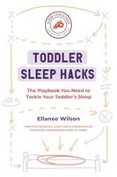 Toddler Sleep Hacks: The Playbook You Need to Tackle Your Toddler's Sleep