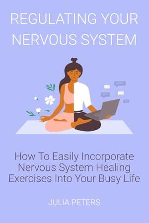 Regulating Your Nervous System - A Deep Dive Review