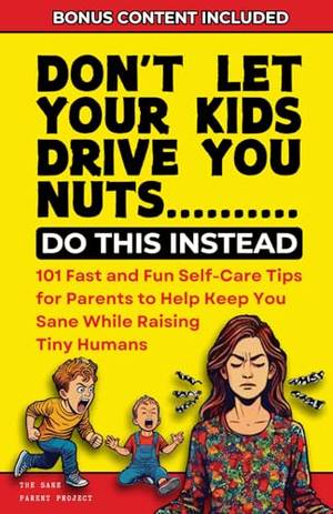 Honest review of Don't Let Your Kids Drive You Nuts, Do This Instead