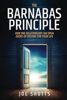 The Barnabas Principle: How one relationship can open doors of destiny for your life