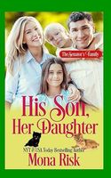 His Son, Her Daughter (The Senator's Family Series)