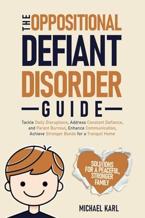 The Oppositional Defiant Disorder Guide - A Deep Dive Review