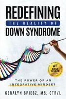 Redefining the Reality of Down Syndrome: The Power of an Integrative Mindset