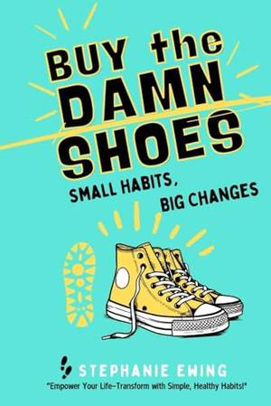 Honest review of Buy the DAMN Shoes: Small Habits, Big Changes