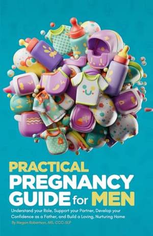 Practical Pregnancy Guide for Men - A Deep Dive Review