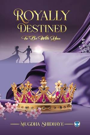 Royally Destined: To Be With You - A Deep Dive Review