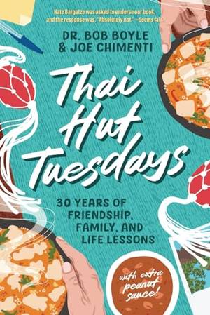 Honest review of Thai Hut Tuesdays: 30 Years of Friendship, Family, and Life Lessons