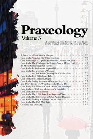 Praxeology: Volume 3: Field Reports - A Deep Dive Review