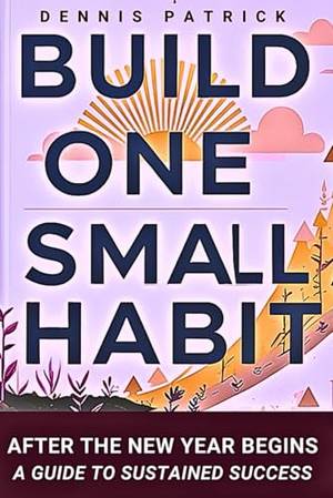 Honest review of Build One Small Habit After the New Year Begins