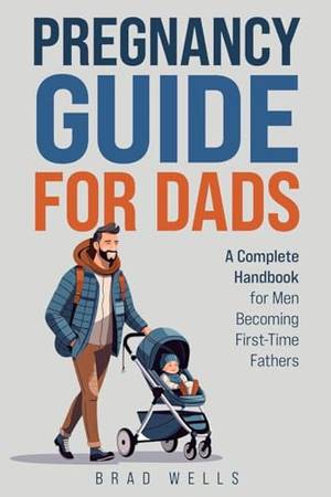 Pregnancy Guide For Dads - A Deep Dive Review