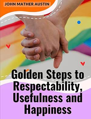 Book review of Golden Steps to Respectability, Usefulness and Happiness