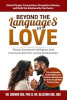 BEYOND THE LANGUAGES OF LOVE: Master Emotional Intelligence And Communication For Lasting Relationships