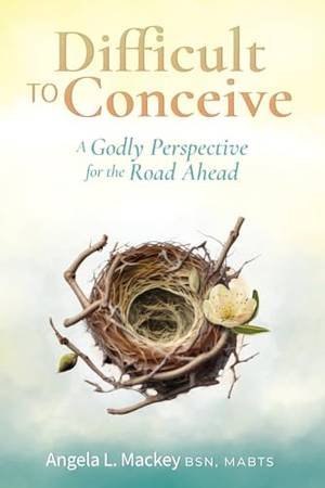 Honest review of Difficult to Conceive: A Godly Perspective for the Road Ahead