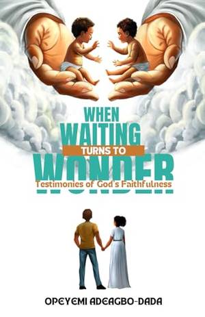 When Waiting Turns to Wonder: Testimonies of God’s Faithfulness - A Deep Dive Review