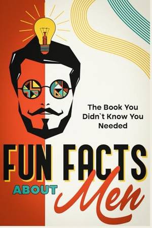 Fun Facts About Men - A Deep Dive Review