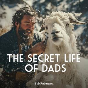 Honest review of The Secret Life Of Dads