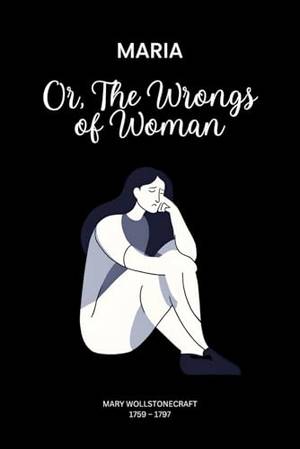 Honest review of Maria: Or, The Wrongs of Woman