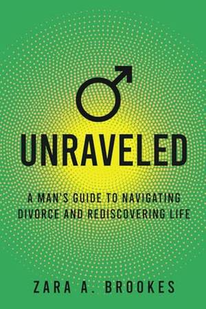 Honest review of Unraveled: A Man's Guide to Navigating Divorce and Rediscovering Life