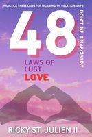 48 LAWS OF LOVE: Don't Be A Narcissist (48 Laws of Self-Mastery Series)