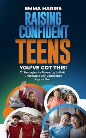 Raising Confident Teens - A Deep Dive Review