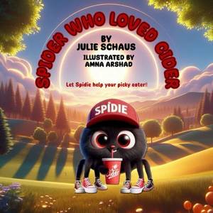 Book review of The Spider Who Loves Cider: Let Spidie Help Your PIcky Eater