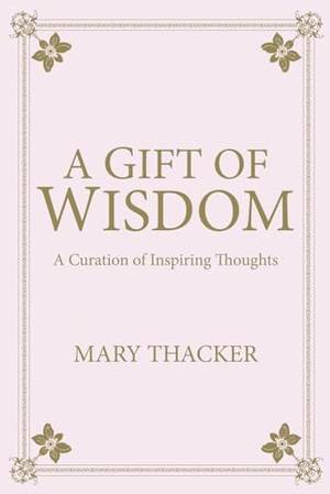 A Gift of Wisdom: A Curation of Inspiring Thoughts - A Deep Dive Review