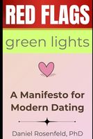 Red Flags, Green Lights: A Manifesto for Modern Dating