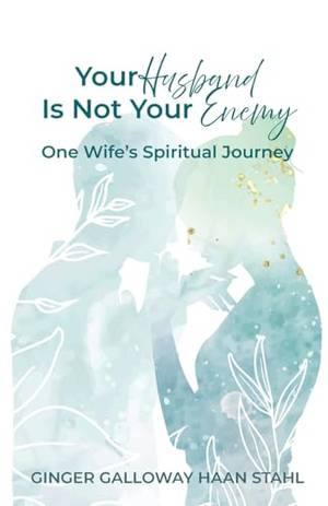 Book review of Your Husband Is Not Your Enemy: One Wife's Spiritual Journey